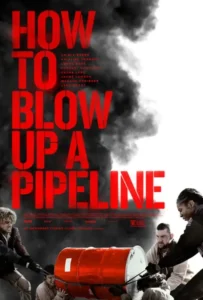 HOW TO BLOW UP A PIPELINE